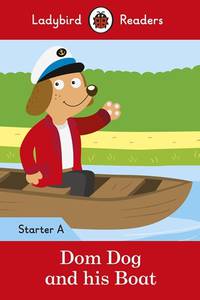 Dom Dog and his Boat + downloadable audio. Level Starter A