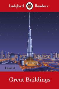 Ladybird Readers. Level 3. Great Buildings
