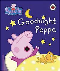 Peppa Pig: Goodnight Peppa. Board book