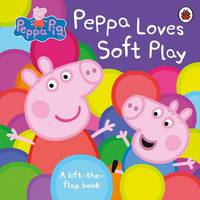 Peppa Pig. Peppa Loves Soft Play