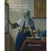 Dutch Art and Urban Cultures, 1200-1700