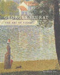 Georges Seurat. The Art of Vision