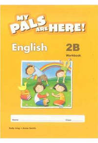 My Pals are Here! English Workbook. 2B
