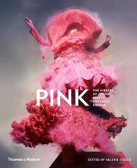 Pink. The History of a Punk, Pretty, Powerful Colour