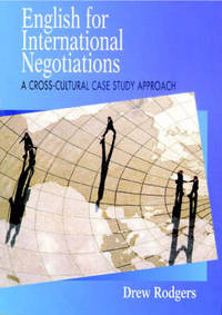 English for International Negotiations. A Cross-Cultural Case Study Approach