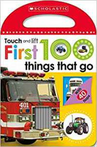 First 100 Things That Go (touch & lift board book)