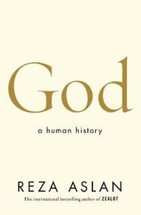 God. A Human History