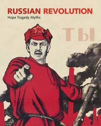 Russian Revolution: Hope, Tragedy, Myths