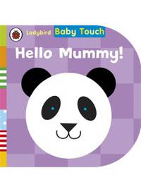 Baby Touch: Hello, Mummy! Board book