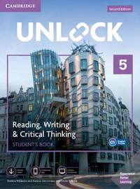Unlock 5. Reading, Writing, &amp; Critical Thinking. Student's Book, Mob App and Online Workbook with Downloadable Video