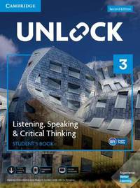 Unlock 3. Listening, Speaking &amp; Critical Thinking. Student's Book, Mob App and Online Workbook with Downloadable Audio and Video