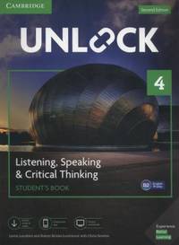 Unlock 4. Listening, Speaking &amp; Critical Thinking. Student's Book, Mob App and Online Workbook with Downloadable Audio and Video