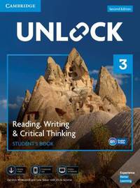 Unlock 3. Reading, Writing, &amp; Critical Thinking. Student's Book, Mob App and Online Workbook with Downloadable Video