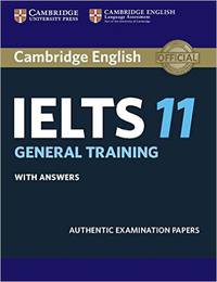 Cambridge IELTS 11. General Training. With answers. Authentic Examination Papers