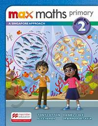 Max Maths Primary. A Singapore Approach. Student Book 2