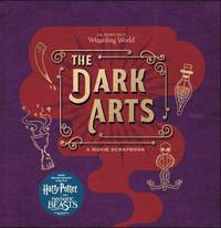 J.K.Rowling's Wizarding World. The Dark Arts: Movie Scrapbook