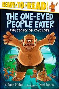The One-Eyed People Eater: The Story of Cyclops