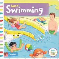Busy Swimming: Push, Pull and Slide the Scenes to Bring the Swimming Pool to Life! Board book