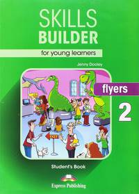 Skills Builder for Young Learners. Flyers 2. Student's Book