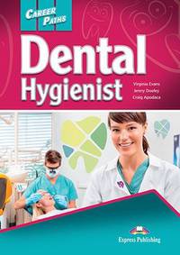 Career Paths: Dental Hygienist. Student's Book with Digibook Application (Includes Audio & Video)