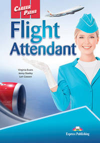 Career Paths: Flight Attendant. Student's Book with Digibook Application (Includes Audio & Video)