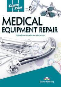 Career Paths: Medical Equipment Repair. Student's Book with DigiBooks Application (Includes Audio & Video)