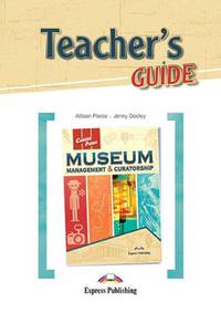 Career Paths: Museum Management & Curatorship. Teacher's Guide