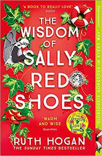 The Wisdom of Sally Red Shoes: The new novel from the author of The Keeper of Lost Things