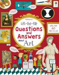 Lift-the-flap Questions and Answers About Art. Board book