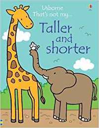 Taller and Shorter. Board book