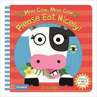 Moo Cow, Moo Cow, Please Eat Nicely! (board book)