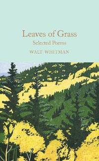 Leaves of Grass. Selected Poems