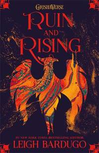 Grisha Trilogy 3. Ruin and Rising