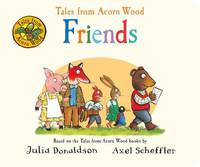 Tales from Acorn Wood. Friends