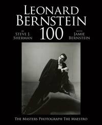 Leonard Bernstein 100. The Masters Photograph the Maestro