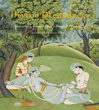 Divine Pleasures. Painting from India's Rajput Courts