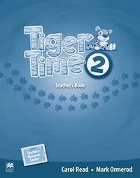 Tiger Time 2. Teacher's Book with Webcode for Teacher's Resource Centre, Presentation Kit &amp; eBook