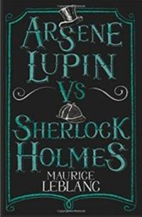 Arsène Lupin vs Sherlock Holmes