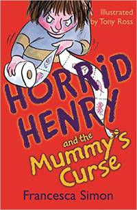 Horrid Henry and the Mummy's Curse: Book 7