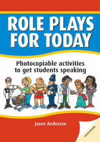 Role Plays for Today. Photocopiable Activities to Get Students Speaking