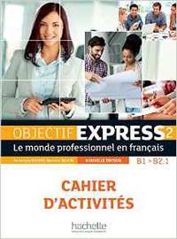 Objectif Express 2 nouvelle édition: Cahier d'activités