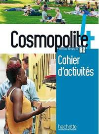 Cosmopolite 4: Cahier d'activités B2 (+ Audio CD)