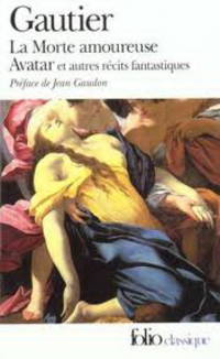 La Morte Amoureuse Avatar Et Autres Recits Fantastiques