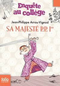 Enquete au college 7. Sa Majeste P. P. 1er