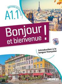Bonjour et bienvenue! Methode de francais A1.1 (+ Audio CD)