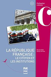 La republique francaise: Le citoyen et les institutions