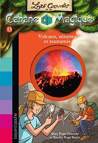 Les carnets de la cabane magique. Tome 13: Volcans, seismes et tsunamis