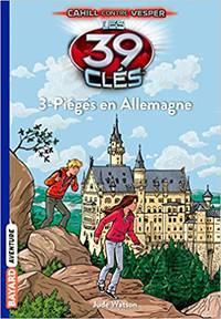 Les 39 Cles. Tome 13. Pieges en Allemagne