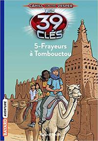 Les 39 Cles. Tome 15. Frayeurs a Tombouctou