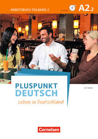 Pluspunkt Deutsch. Leben in Deutschland A2.2. Arbeitsbuch (+ Audio CD)